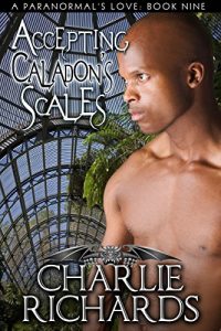 Download Accepting Caladon’s Scales (A Paranormal’s Love Book 9) pdf, epub, ebook