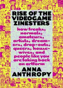 Download Rise of the Videogame Zinesters: How Freaks, Normals, Amateurs, Artists, Dreamers, Drop-outs, Queers, Housewives, and People Like You Are Taking Back an Art Form pdf, epub, ebook