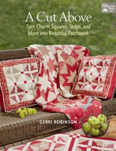 Download A Cut Above: Turn Charm Squares, Strips, and More into Beautiful Patchwork pdf, epub, ebook