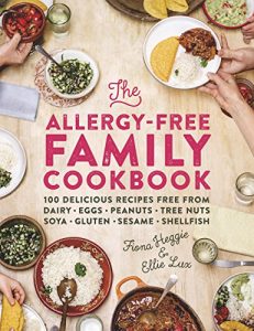 Download The Allergy-Free Family Cookbook: 100 delicious recipes free from dairy, eggs, peanuts, tree nuts, soya, gluten, sesame and shellfish pdf, epub, ebook