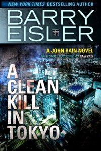 Download A Clean Kill in Tokyo (Previously Published as Rain Fall) (A John Rain Novel Book 1) pdf, epub, ebook