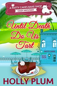 Download Until Death Do Us Tart (Patty Cakes Bake Shop Cozy Mystery Series Book 1) pdf, epub, ebook