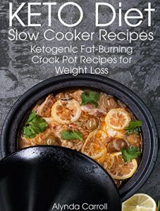 Download KETO Diet Slow Cooker Recipes: Ketogenic Fat-Burning Crock Pot Recipes for Weight Loss (KETO Diet Cookbooks Book 2) pdf, epub, ebook