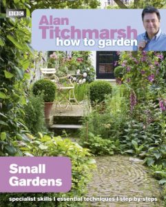 Download Alan Titchmarsh How to Garden: Small Gardens pdf, epub, ebook