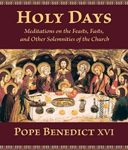 Download Holy Days: Meditations on the Feasts, Fasts, and Other Solemnities of the Church pdf, epub, ebook