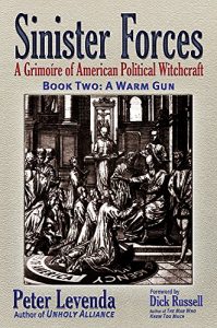 Download Sinister Forces—A Warm Gun: A Grimoire of American Political Witchcraft pdf, epub, ebook