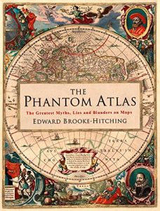 Download The Phantom Atlas: The Greatest Myths, Lies and Blunders on Maps pdf, epub, ebook