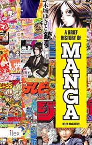 Download A Brief History of Manga: The Essential Pocket Guide to the Japanese Pop Culture Phenomenon pdf, epub, ebook