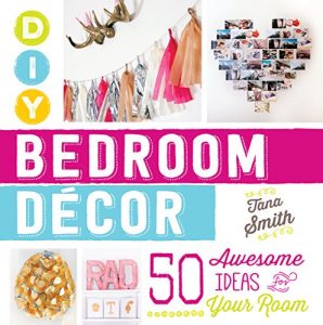 Download DIY Bedroom Decor: 50 Awesome Ideas for Your Room pdf, epub, ebook