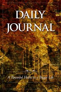 Download Daily Journal: A Powerful Habit to a Bigger Life pdf, epub, ebook