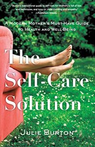 Download The Self-Care Solution: A Modern Mother’s Must-Have Guide to Health and Well-Being pdf, epub, ebook