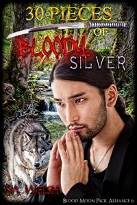 Download 30 Pieces of Bloody Silver (Blood Moon Pack Alliance Book 6) pdf, epub, ebook