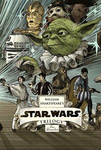 Download William Shakespeare’s Star Wars Trilogy: The Royal Imperial Boxed Set: Includes Verily, A New Hope; The Empire Striketh Back; The Jedi Doth Return pdf, epub, ebook