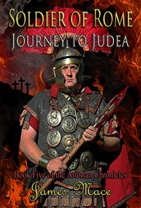 Download Soldier of Rome: Journey to Judea (The Artorian Chronicles Book 5) pdf, epub, ebook