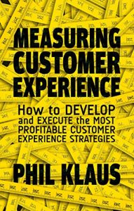 Download Measuring Customer Experience: How to Develop and Execute the Most Profitable Customer Experience Strategies pdf, epub, ebook