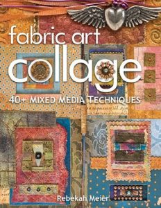 Download Fabric Art Collage: 40+ Mixed Media Techniques pdf, epub, ebook