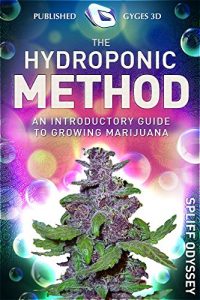 Download MARIJUANA: The Hydroponic Method: AN INTRODUCTORY GUIDE TO GROWING MARIJUANA (Green Gold Book 1) pdf, epub, ebook