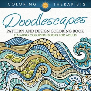 Download Doodlescapes: Pattern And Design Coloring Book – Calming Coloring Books For Adults (Doodle Designs and Art Book Series) pdf, epub, ebook