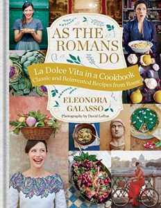 Download As the Romans Do: Authentic and reinvented recipes from the Eternal City pdf, epub, ebook