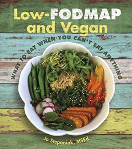 Download Low-Fodmap and Vegan: What to Eat When You Can’t Eat Anything pdf, epub, ebook