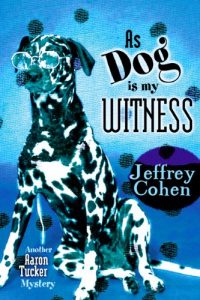 Download As Dog Is My Witness: Another Aaron Tucker Mystery pdf, epub, ebook