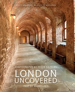 Download London Uncovered: Sixty Unusual Places to Explore pdf, epub, ebook