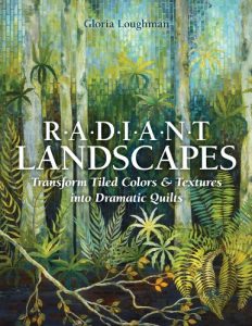 Download Radiant Landscapes: Transform Tiled Colors & Textures into Dramatic Quilts pdf, epub, ebook