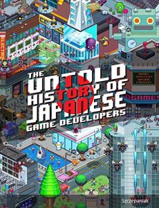 Download The Untold History of Japanese Game Developers: Gold Edition pdf, epub, ebook