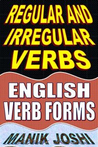 Download Regular and Irregular Verbs: English Verb Forms pdf, epub, ebook