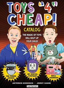 Download Toys “4” Cheap: The Magic of Toys Will Shut Up Your Child pdf, epub, ebook