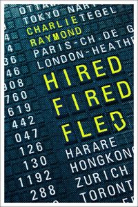 Download HIRED, FIRED, FLED: One Man’s Global Quest To Beat The Rat Race pdf, epub, ebook