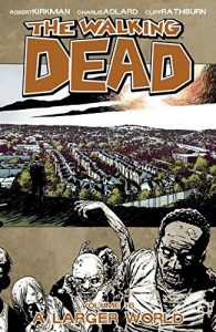 Download The Walking Dead Vol. 16: A Larger World pdf, epub, ebook