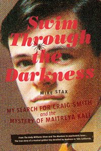 Download Swim Through the Darkness: My Search for Craig Smith and the Mystery of Maitreya Kali pdf, epub, ebook