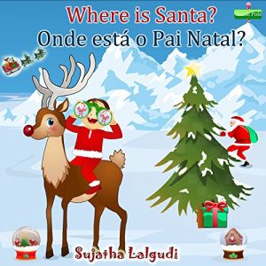 Download Children’s Portuguese book: Where is Santa? Onde está o Pai Natal?: Children’s Picture Book English-Portuguese (Bilingual Edition) Um livros ilustrado … for children Livro 1) (Portuguese Edition) pdf, epub, ebook