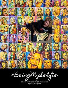 Download Being My Selfie: Echoes of Social Media Humanness pdf, epub, ebook