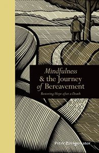 Download Mindfulness & the Journey of Bereavement: Restoring Hope after a Death pdf, epub, ebook