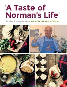 Download A Taste of Norman’s Life: Recipes and stories from Norman Calder pdf, epub, ebook