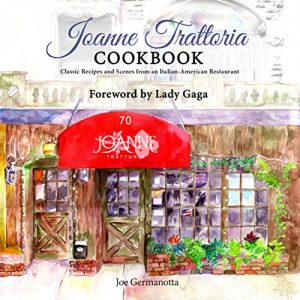 Download Joanne Trattoria Cookbook: Classic Recipes and Scenes from an Italian-American Restaurant pdf, epub, ebook