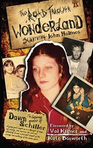 Download The Road Through Wonderland: Surviving John Holmes (5 Year Anniversary) pdf, epub, ebook