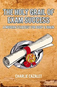 Download The Holy Grail of Exam Success: A Modern Strategy for Body & Brain pdf, epub, ebook