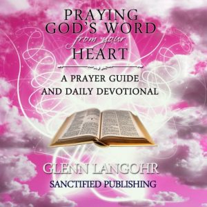 Download Praying God’s Word from your Heart: A Prayer Guide And Daily Devotional pdf, epub, ebook