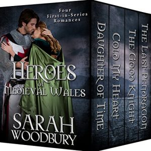 Download Heroes of Medieval Wales: Daughter of Time/Cold My Heart/The Good Knight/The Last Pendragon: Four First-in-Series Romances pdf, epub, ebook