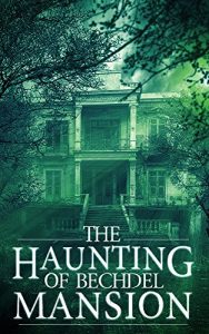 Download The Haunting of Bechdel Mansion: A Haunted House Mystery- Book 0 pdf, epub, ebook