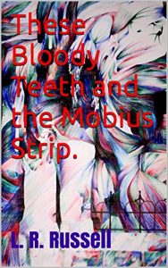 Download These Bloody Teeth and the Mobius Strip. pdf, epub, ebook