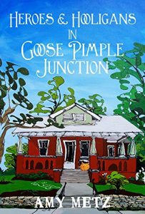 Download Heroes & Hooligans in Goose Pimple Junction: Goose Pimple Junction Mysteries Book 2 pdf, epub, ebook