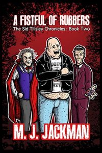 Download A Fistful of Rubbers: The Sid Tillsley Chronicles, Book Two pdf, epub, ebook