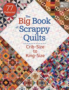 Download The Big Book of Scrappy Quilts: Crib-Size to King-Size pdf, epub, ebook