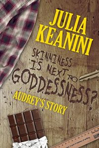 Download Skinniness is Next to Goddessness? Audrey’s Story pdf, epub, ebook