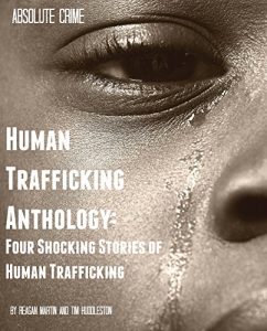 Download Human Trafficking Anthology: Four Shocking Stories of Human Trafficking pdf, epub, ebook