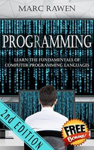 Download Programming: Learn the Fundamentals of Computer Programming Languages (Swift, C++, C#, Java, Coding, Python, Hacking, programming tutorials) pdf, epub, ebook